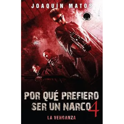 Por que prefiero ser un narco 4: La venganza