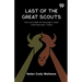 Last Of The Great Scouts The Life Story Of William F. Cody ["Buffalo Bill" Cody]
