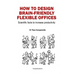 How to Design Brain-Friendly Flexible Offices: Scientific facts to increase productivity