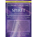 Communicating with Spirit: Here's How You Can Communicate (and Benefit From) Spirits of the Departed, Spirit Guides & Helpers, Gods & Goddesses, Your
