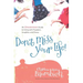 Don't Miss Your Life!: An Uncommon Guide to Living with Freedom, Laughter, and Grace