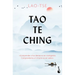 Tao Te Ching / The Way and It´s Power