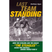 Last Team Standing: How the Steelers and the Eagles--The Steagles--Saved Pro Football During World War II