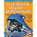 Jeep, Dana & Chrysler Differentials: How to Rebuild the 8-1/4, 8-3/4, Dana 44 & 60 & AMC 20