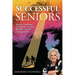 Successful Seniors: How to Look and Feel Ageless, Create Wealth, and Be Unforgettable