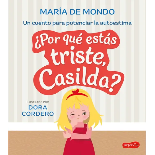 ¿Por Qué Estás Triste, Casilda? (Why Are You Sad, Casilda? - Spanish Edition)