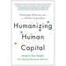 Humanizing Human Capital: Invest in Your People for Optimal Business Returns