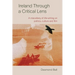 Ireland Through a Critical Lens: A Miscellany of Life-Writing on Politics, Culture and Film