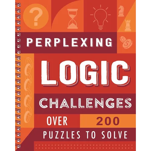 Perplexing Logic Challenges: Over 200 Puzzles to Solve