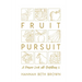 Fruit Pursuit: A Deeper Look Into Galatians 5