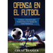 Ofensa en el Fútbol: Consejos y Ejercicios para Contrarrestar a los Equipos de Fútbol Defensivos
