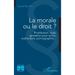 La morale ou le droit ?: Prostitution, hijab, gestation pour autrui, euthanasie, pornographie...
