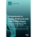 Polyphenols in Crops, Medicinal and Wild Edible Plants: From Their Metabolism to Their Benefits for Human Health