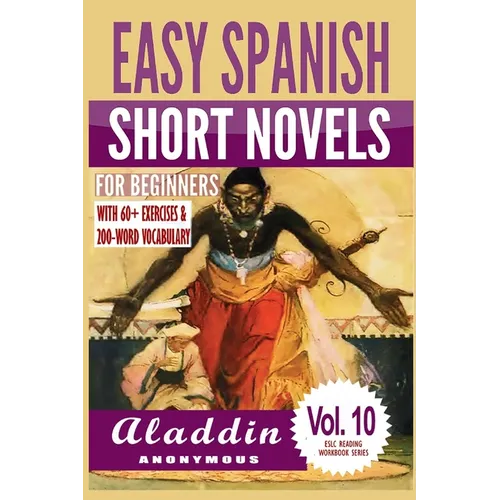 Easy Spanish Short Novels for Beginners With 60+ Exercises & 200-Word Vocabulary: Aladdin (Anonymous)
