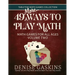 49 More Ways To Play Math: Math Games for All Ages Volume Two