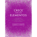 Crece Con Los Elementos / Bewitching the Elements