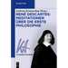 René Descartes: Meditationen Über Die Erste Philosophie