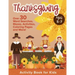 Thanksgiving Activity Book For Kids Ages 5-7: Holiday Thanksgiving Book For Children With Over 30 Educational Word Searches, Mazes, Activities, Colori