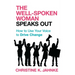 Well-Spoken Woman Speaks Out: How to Use Your Voice to Drive Change