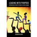 Leading With Purpose: Empowering Others to Create Lasting Change