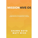 MissionHive OS: An Operating System for Mission-Driven Communication, Collaboration, & Strategy