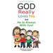 God Really Loves You and He Is Always With You!