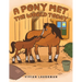 A Pony Met the World Today