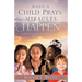 When a Child Prays, Miracles Happen