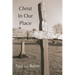 Christ in Our Place