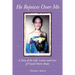 He Rejoices Over Me: A Story of the Life, Lessons and Love of Crystal Marie Skula