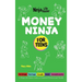 Money Ninja for Teens: A Ninja Life Hacks Guide to Financial Wisdom and Wealth
