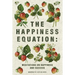 The Happiness Equation: Meditations on Happiness