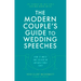The Modern Couple's Guide to Wedding Speeches: How to Write and Deliver an Unforgettable Speech or Toast