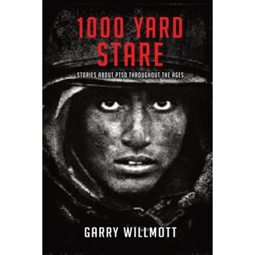1000 Yard Stare: Stories About PTSD Throughout the Ages