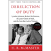Dereliction of Duty: Johnson, McNamara, the Joint Chiefs of Staff, and the Lies That Led to Vietnam