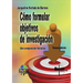 Cómo formular objetivos de investigación: Un acercamiento desde la comprensión holística de la investigación