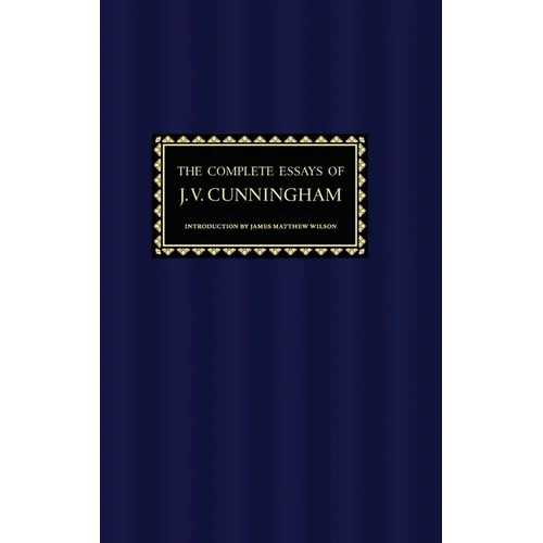 The Complete Essays of J. V. Cunningham