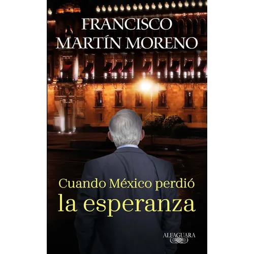 Cuando México Perdió La Esperanza / When Mexico Lost Hope