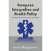 European Integration and Health Policy: The Artful Dance of Economics and History
