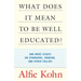 What Does It Mean to Be Well Educated?: And More Essays on Standards, Grading, and Other Follies