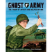 Ghost Army: The Troop of Artists Who Helped Win WWII