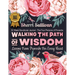 Walking the Path of Wisdom: Walking the Path of Wisdom: Lessons from Proverbs for Every Heart (Ladies Version) 224 Page, 52 Week Devotional, Spiritual