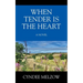 When Tender is the Heart