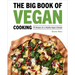The Big Book of Vegan Cooking: 175 Recipes for a Healthy Vegan Lifestyle