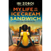 My Life as an Ice Cream Sandwich
