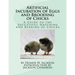 Artificial Incubation of Eggs and Brooding of Chicks: A Guide to the Successful Hatching and Rearing of Chicks