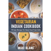 Vegetarian Indian Cookbook: 70 Easy Recipes For Asian Food From India