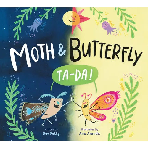 Moth & Butterfly: Ta Da!