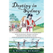 Destiny in Sydney: An Epic Novel of Convicts, Aborigines, and Chinese Embroiled in the Birth of Sydney, Australia