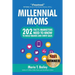 Marketing to Millennial Moms in a Post-Pandemic World: 220 Facts Marketers Need to Know to Build Brands and Drive Sales